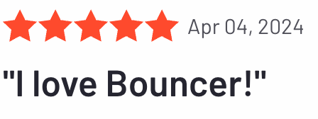 Review about someone loving Bouncer